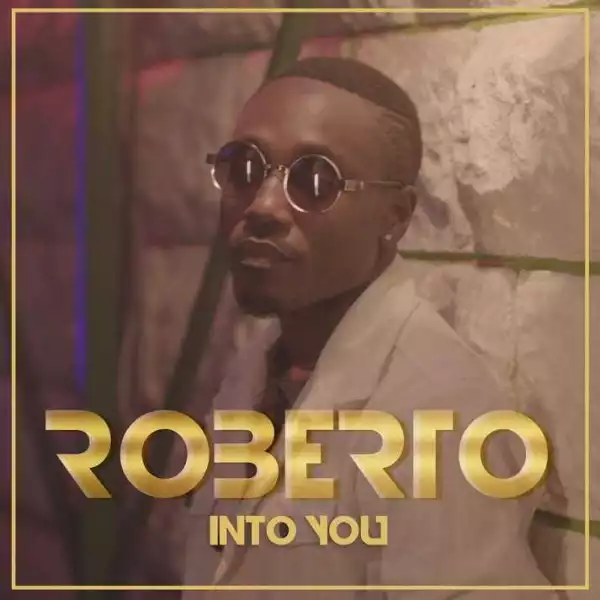 Roberto - Into You